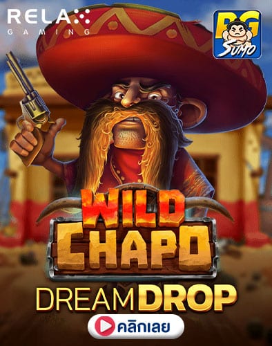 Wild Chapo Dream Drop ทดลองเล่นสล็อต
